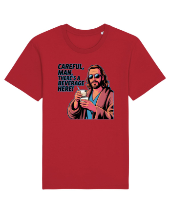 CAREFUL, MAN, THERE`S A BEVERAGE HERE - Atentie, omule, am bautura aici Red