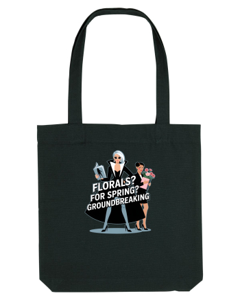 FLORALS? FOR SPRING? GROUNDBREAKING... Black