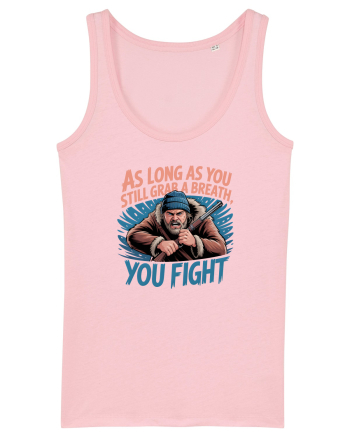 YOU FIGHT! Atata timp cat esti in viata, lupti! Cotton Pink
