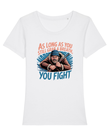 YOU FIGHT! Atata timp cat esti in viata, lupti! White