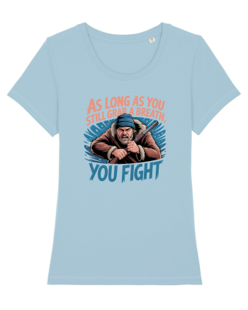 YOU FIGHT! Atata timp cat esti in viata, lupti! Sky Blue