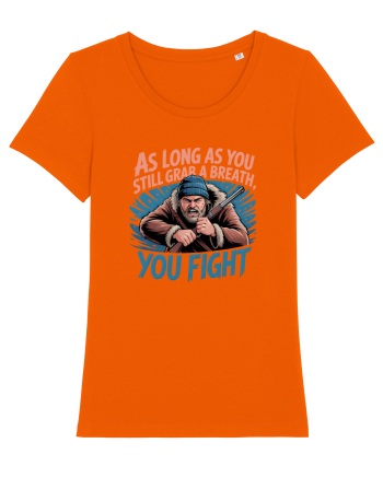 YOU FIGHT! Atata timp cat esti in viata, lupti! Bright Orange