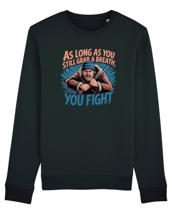 YOU FIGHT! Atata timp cat esti in viata, lupti! Black