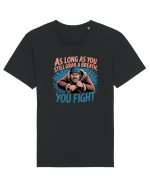 YOU FIGHT! Atata timp cat esti in viata, lupti! Tricou mânecă scurtă Unisex Rocker
