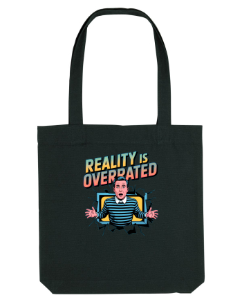 REALITY IS OVERRATED Black