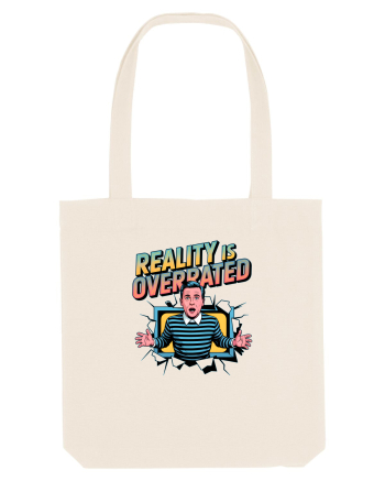 REALITY IS OVERRATED Natural