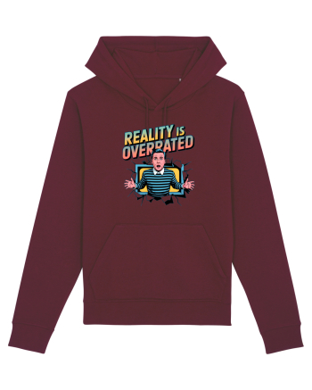 REALITY IS OVERRATED Burgundy