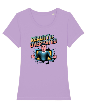 REALITY IS OVERRATED Lavender Dawn