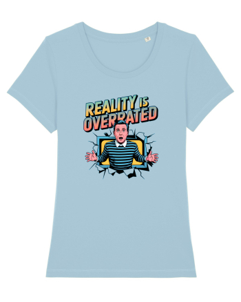 REALITY IS OVERRATED Sky Blue