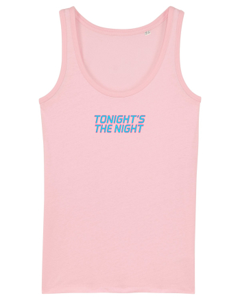 TONIGHT`S THE NIGHT - Seara cea mare Cotton Pink