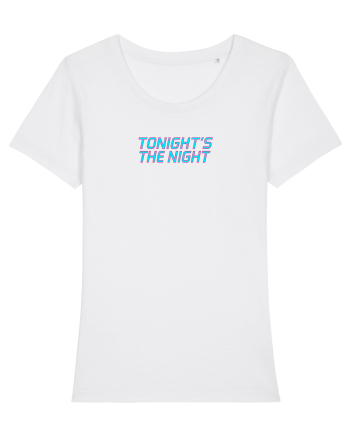 TONIGHT`S THE NIGHT - Seara cea mare White