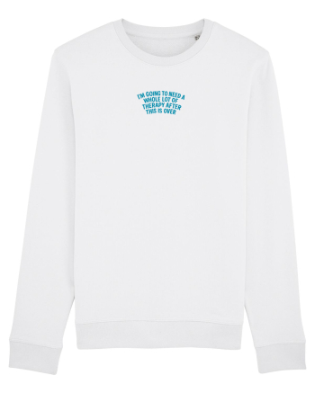 I`M GOING TO NEED THERAPY White