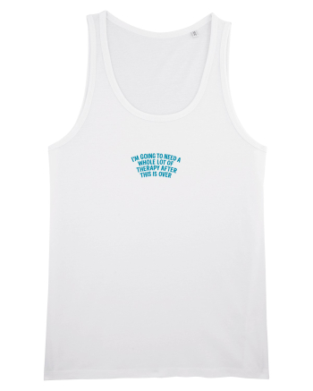 I`M GOING TO NEED THERAPY White