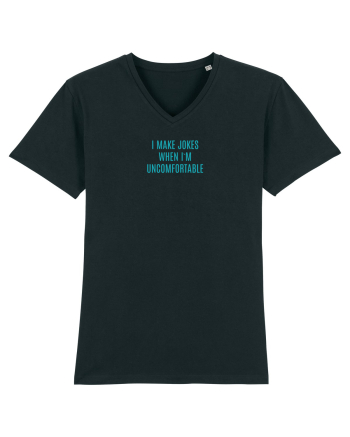 I MAKE JOKES WHEN I`M UNCOMFORTABLE Black