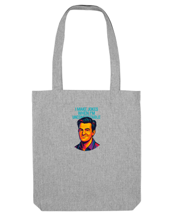 I MAKE JOKES WHEN I`M UNCOMFORTABLE 2 Heather Grey