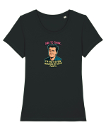 AND TO THINK, I`M NOT EVEN WEARING MY GOOD PANTS 2 Tricou mânecă scurtă guler larg fitted Damă Expresser