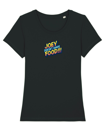 JOEY DOESN`T SHARE FOOD! Black