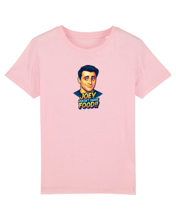 JOEY DOESN`T SHARE FOOD! 2 Cotton Pink