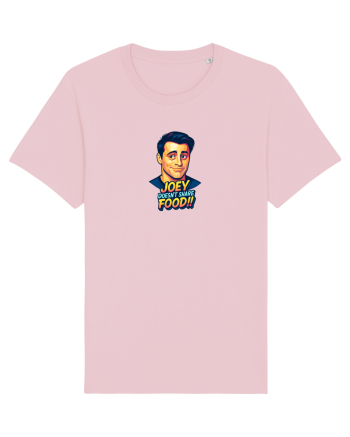 JOEY DOESN`T SHARE FOOD! 2 Cotton Pink