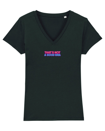 THAT`S NOT A GOOD IDEA - Nu e o idee buna Black