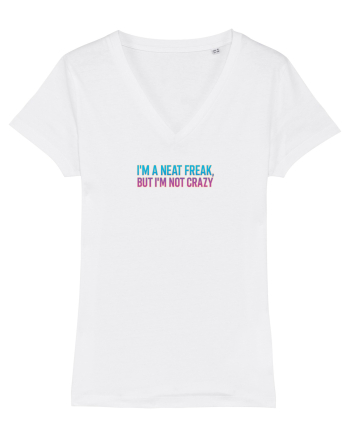 I`M A NEAT FREAK, BUT I`M NOT CRAZY - Sunt obsedat/a de curatenie 2 White