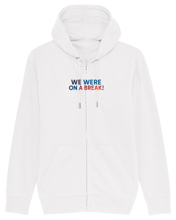 WE WERE ON A BREAK! White