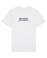 WE WERE ON A BREAK! Tricou mânecă scurtă Unisex Rocker