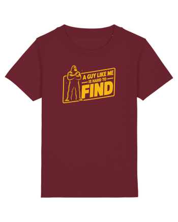 A Guy Like Me Is Hard to Find Burgundy