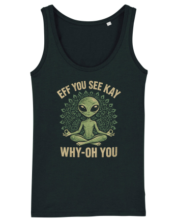 EFF YOU SEE KAY WHY- OH YOU | Alien Meditation Black
