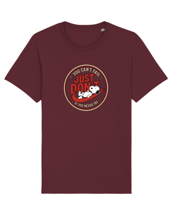 Just Don’t – You Can’t Fall If You Never Try Burgundy