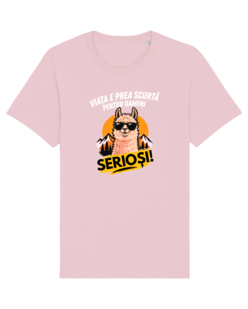Viața e prea scurta pentru oameni serioși  Cotton Pink