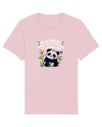 Ia-o încet... viața nu e o cursă,e o călătorie  Cotton Pink