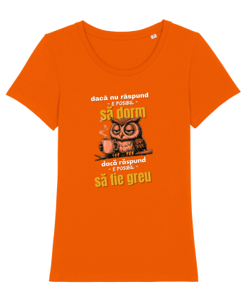 Dacă nu răspund...e posibil.... să dorm... Bright Orange