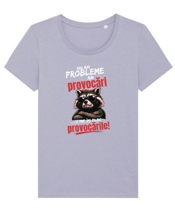 Nu am probleme...am provocări  Lavender