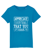 Appreciate Everything That You Have Tricou mânecă scurtă  Copii Mini Creator