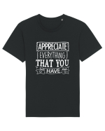 Appreciate Everything That You Have Tricou mânecă scurtă Unisex Rocker
