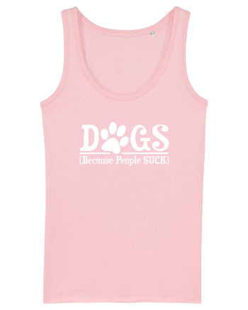 DOGS - Because People Suck Cotton Pink