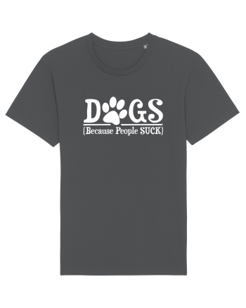 DOGS - Because People Suck Anthracite