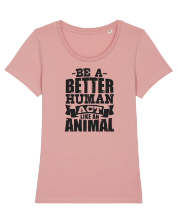 Be A Better HUMAN! Canyon Pink