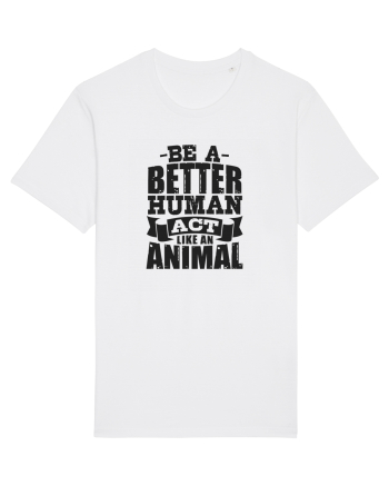 Be A Better HUMAN! White