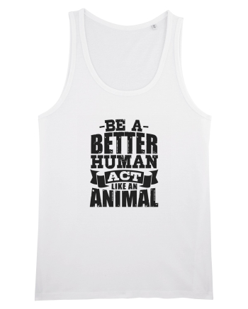 Be A Better HUMAN! White