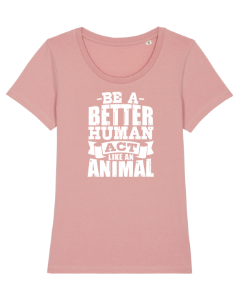 Be A Better HUMAN! Canyon Pink