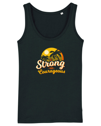 Be Strong & Courageous Black