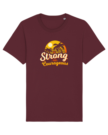 Be Strong & Courageous Burgundy