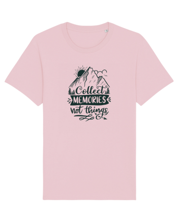 Collect Memories Not Things Cotton Pink