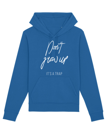 Don't grow up Royal Blue