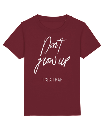 Don't grow up Burgundy