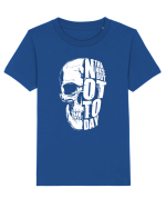 not today skull Tricou mânecă scurtă  Copii Mini Creator