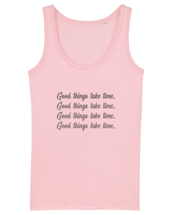 Good Things Take Time Cotton Pink