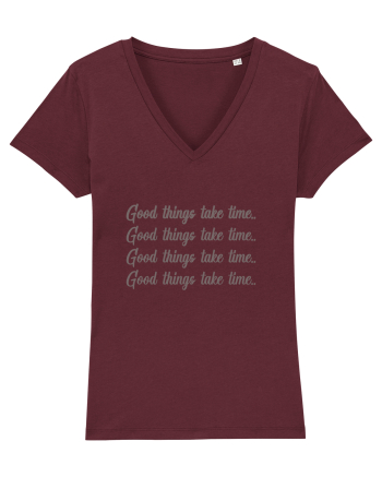 Good Things Take Time Burgundy